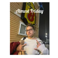 Almost Friday
