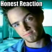 My honest reaction