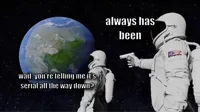 Always Has Been
