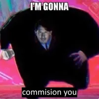 i'm gonna commission you