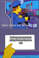 Don't make me tap the sign