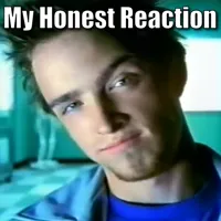 My honest reaction