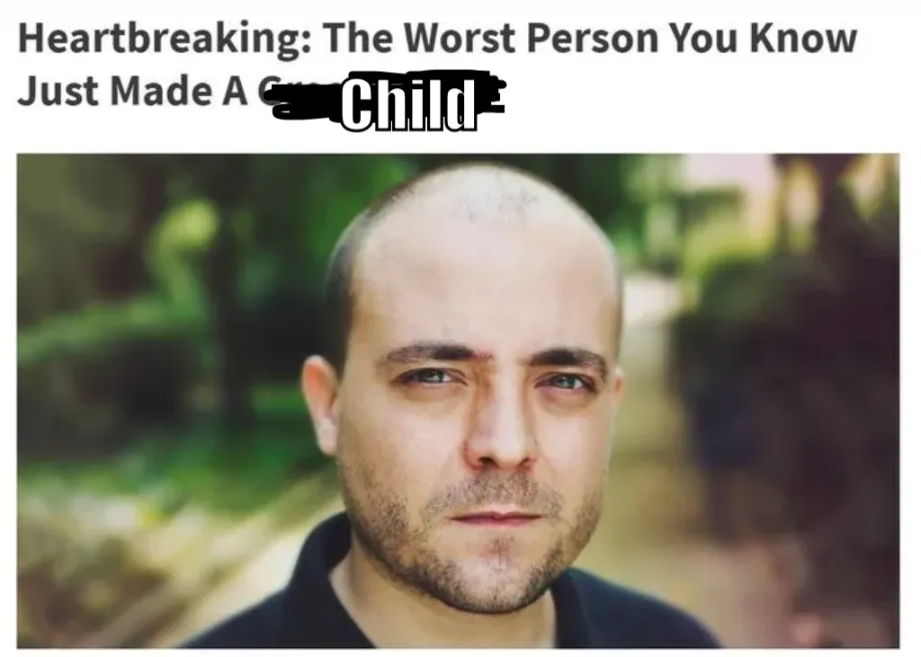 the worst person you know