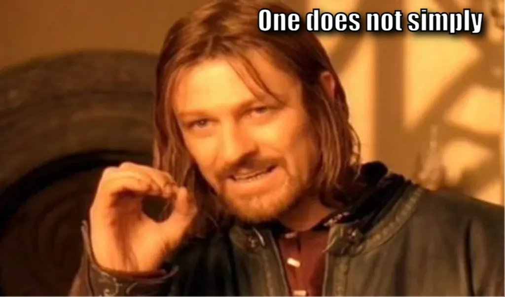 One Does Not Simply