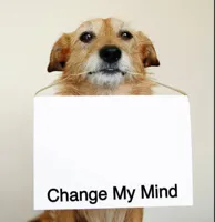 Change My Mind Dog