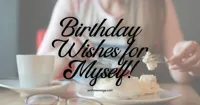 Happy Birthday To Me - WishMessage