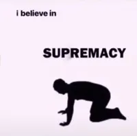 I believe in supremacy