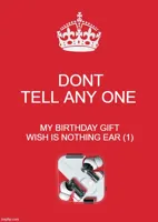 Nothing ear Brithday Wish