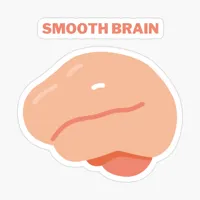 smooth brain