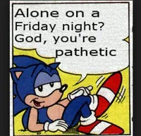 sonic alone on a friday night